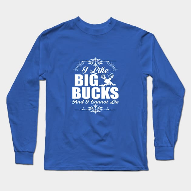 I Like Big Bucks & I Cannot Lie Long Sleeve T-Shirt by Elleck